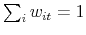  \sum_{i} w_{it}=1