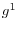 g^{1}