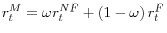 r_t^M =\omega r_t^{NF} +\left( {1-\omega } \right)r_t^F 