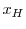  x_H