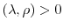  (\lambda,\rho)>0