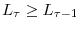  L_{\tau}\geq L_{\tau-1}