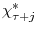  \chi_{\tau+j}^{\ast}