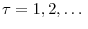  \tau=1,2,\dots