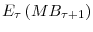  E_{\tau}\left( MB_{\tau +1}\right) 