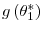  g\left( \theta_{1}^{\ast}\right) 