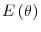  E\left( \theta\right) 
