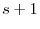  s+1