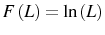  F\left( L\right) =\ln\left( L\right) 