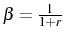  \beta=\frac{1}{1+r}