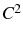  C^{2}