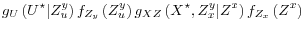 \displaystyle g_U\left(U^\star \vert Z^y_u \right) f_{Z_y}\left(Z^y_u\right) g_{XZ}\left(X^\star, Z^y_x \vert Z^x \right) f_{Z_x} \left( Z^x \right)