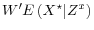  W^\prime E\left( X^\star \vert Z^x \right)