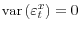  \operatorname{var}\left(\varepsilon_t^x\right) = 0