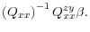 \displaystyle \left(Q_{xx}\right)^{-1} Q_{xx}^{zy} \beta.