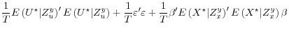 \displaystyle \frac{1}{T} E\left( U^\star \vert Z_u^y \right)^{\prime} E\left( U^\star \vert Z_u^y \right) + \frac{1}{T}\varepsilon^{\prime} \varepsilon + \frac{1}{T} \beta^{\prime}E\left(X^\star \vert Z_x^y \right)^\prime E\left(X^\star \vert Z_x^y \right)\beta