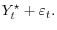 \displaystyle Y_t^\star + \varepsilon_t.