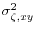  \sigma^2_{\zeta,xy}