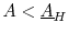  A < \underline {A}_H