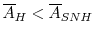  \overline{A}_{H} < \overline{A}_{SNH}