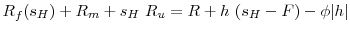  R_f(s_H)+R_m+s_H~R_u = R + h~(s_H-F)-\phi\vert h\vert