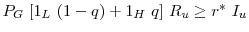  P_G~[1_L~(1-q)+1_H~q]~R_u \ge r^{*}~I_u