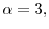  \alpha=3,