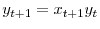  y_{t+1}=x_{t+1}y_{t}