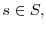  s\in S,