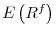  E\left( R^{f}\right) 