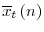  \overline{x}_{t}\left( n\right) 