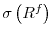 \sigma\left( R^{f}\right) 
