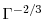  \ensuremath{\Gamma}^{-2/3}