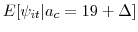 \displaystyle E[\psi_{it}\vert a_c=19 + \Delta ]