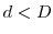 d < D