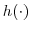h(\cdot)