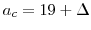a_{c} = 19 + \Delta