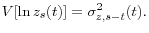 \displaystyle V[\ln z_{s}(t)]=\sigma_{z,s-t}^{2}(t). 