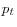  p_{t}