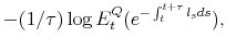 \displaystyle -(1/\tau) \log E^Q_t(e^{-\int_t^{t+\tau} l_s ds}),