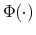  \Phi(\cdot)