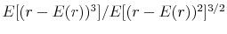  E[(r-E(r))^3]/E[(r-E(r))^2]^{3/2}
