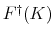  F^{\dag }(K)