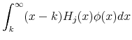\displaystyle \int_{k}^{\infty} (x-k) H_j(x) \phi(x) dx