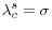  \lambda_{c}% ^{s}=\sigma