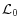 \displaystyle % \mathcal{L}% _{0}