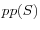 pp(S)