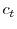  c_{t}