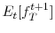  E_{t}[f_{T}^{t+1}]