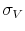  \sigma_V